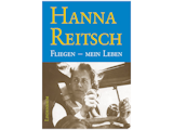 Hanna Reitsch - Fliegen mein Leben