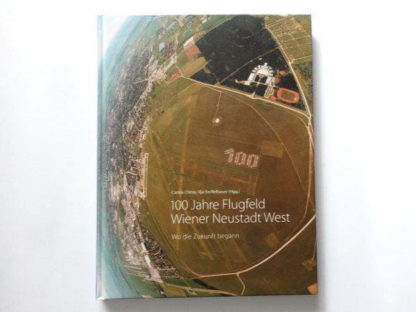 100 Jahre Flugfeld Wiener Neustadt West